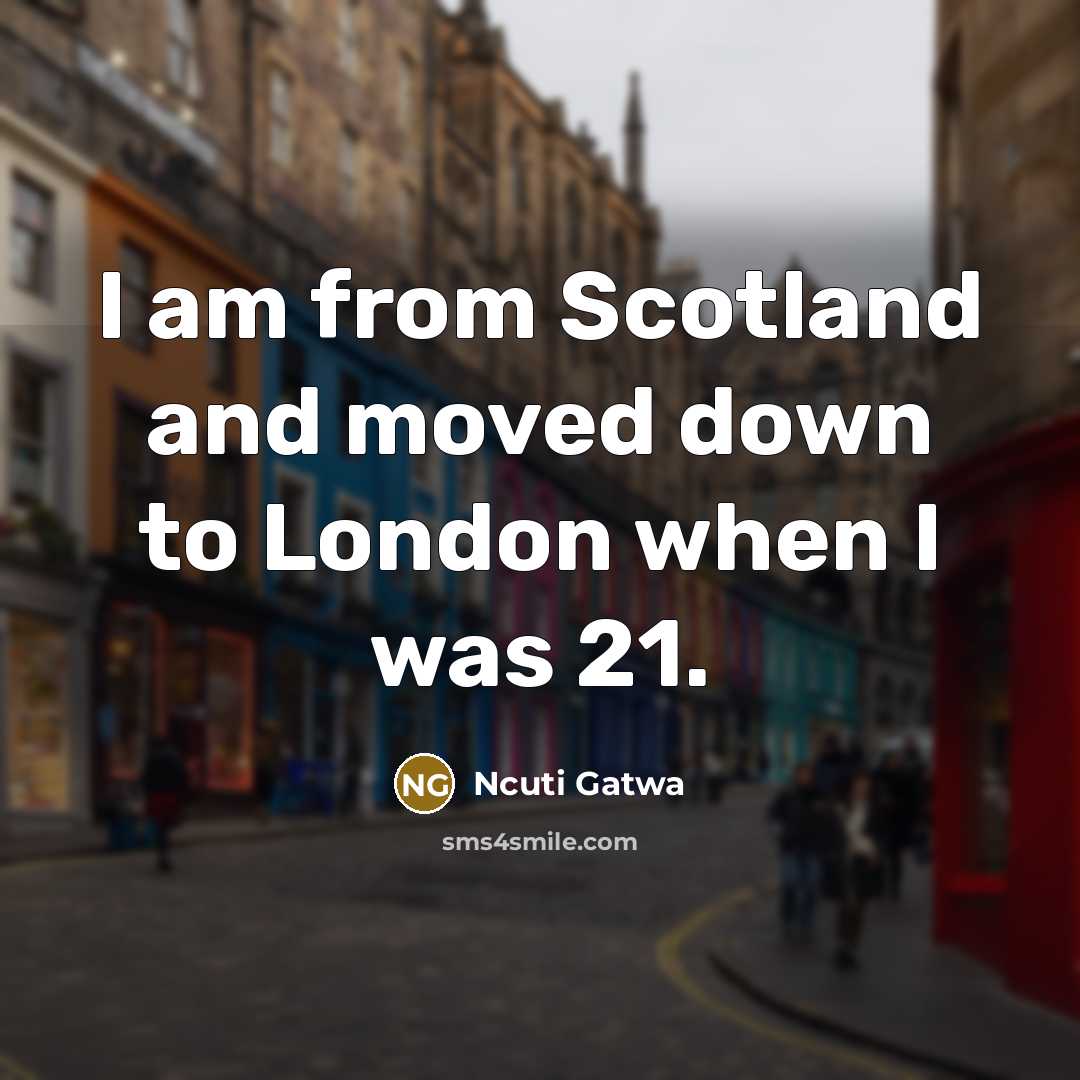 “I am from Scotland and moved down to London when…” quote by Ncuti Gatwa