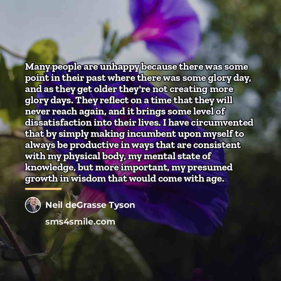 “Many people are unhappy because there was some point in…” quote by Neil deGrasse Tyson