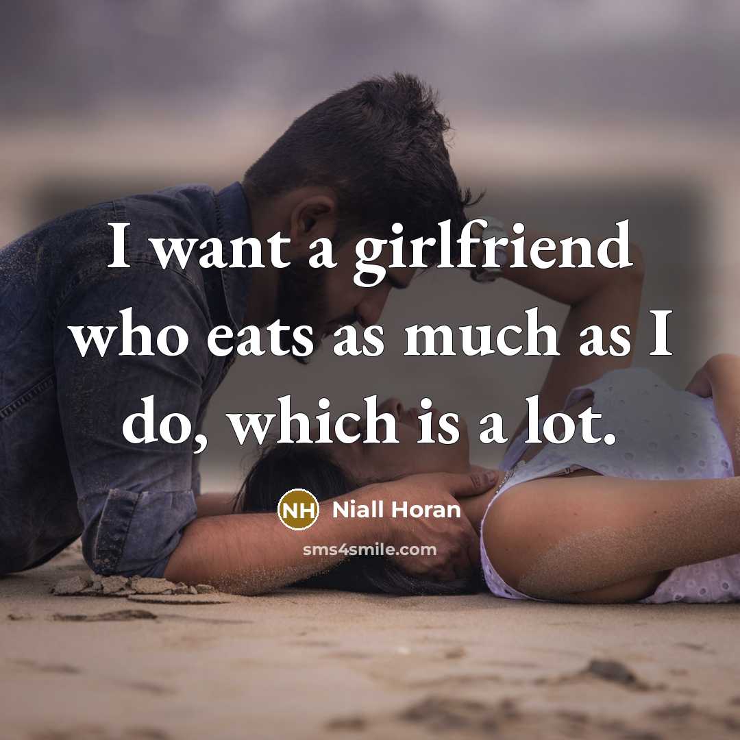“I want a girlfriend who eats as much as I…” quote by Niall Horan