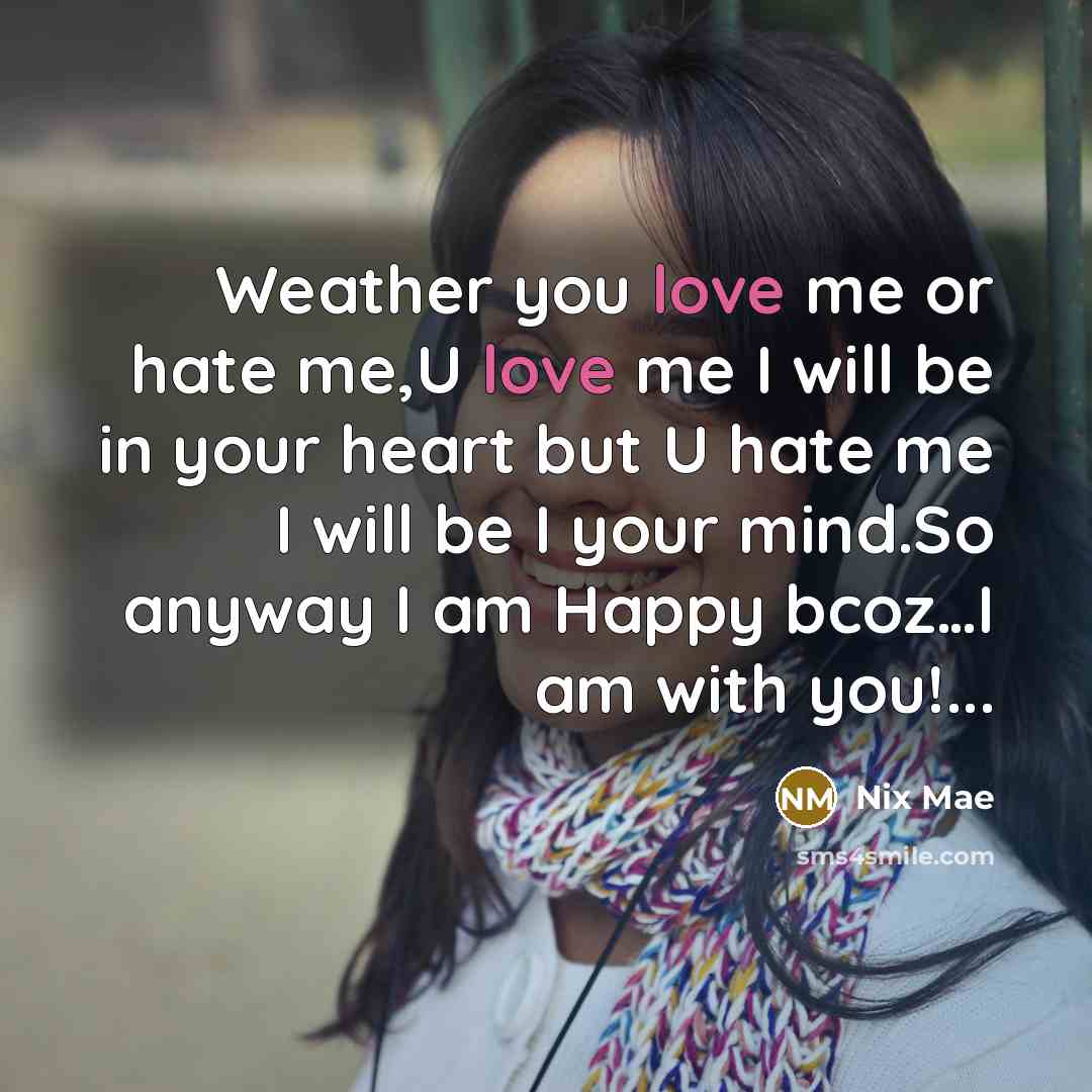 “Weather you love me or hate me,U love me I…” quote by Nix Mae