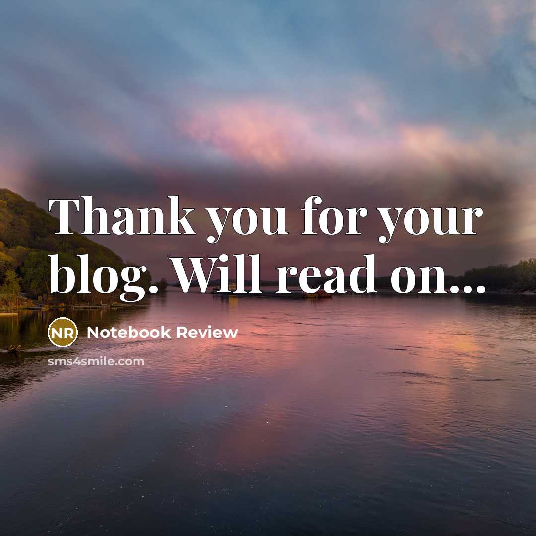 “Thank you for your blog. Will read on...…” quote by Notebook Review