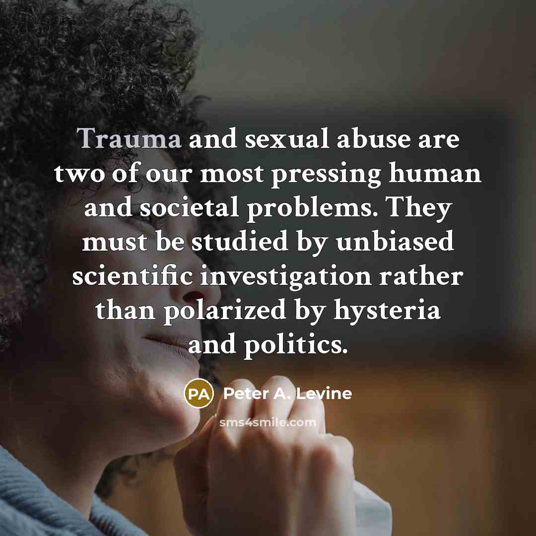 “Trauma and sexual abuse are two of our most pressing…” quote by Peter A. Levine