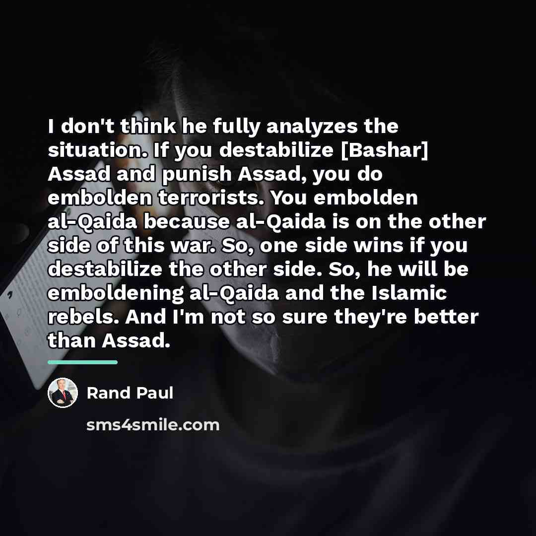 “I don't think he fully analyzes the situation. If you…” quote by Rand Paul