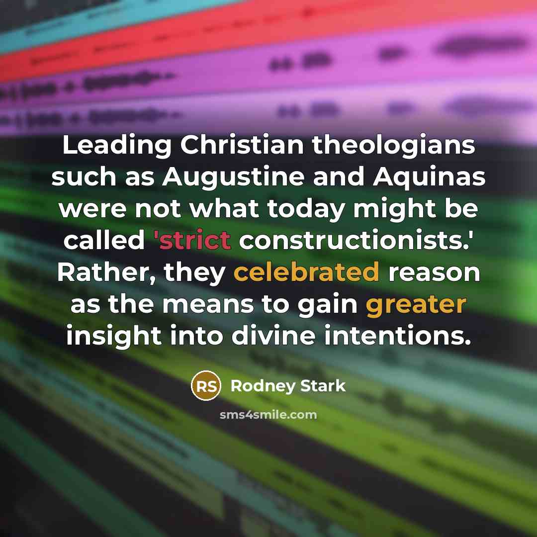 “Leading Christian theologians such as Augustine and Aquinas were not…” quote by Rodney Stark