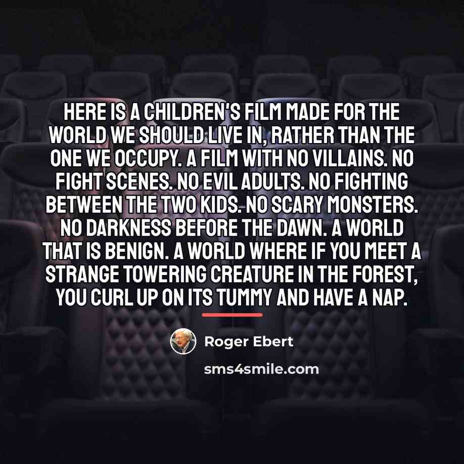 “Here is a children's film made for the world we…” quote by Roger Ebert
