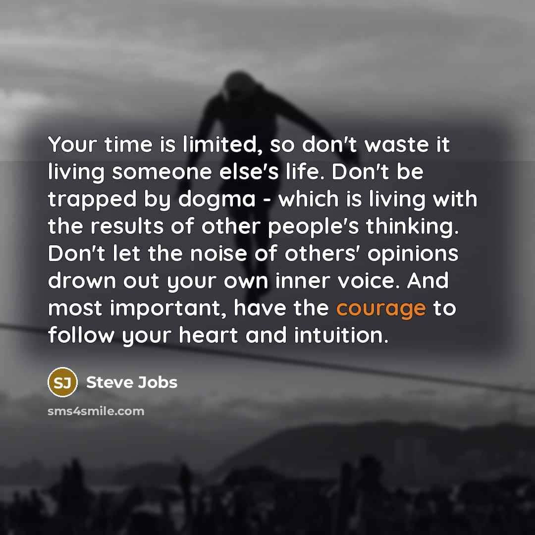 “Your time is limited, so don't waste it living someone…” quote by Steve Jobs