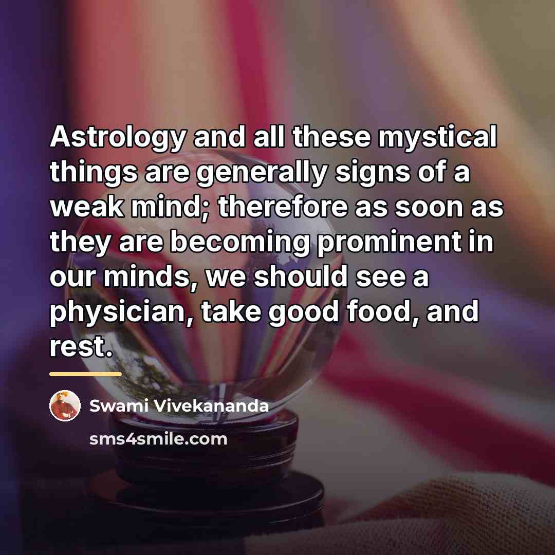 “Astrology and all these mystical things are generally signs of…” quote by Swami Vivekananda