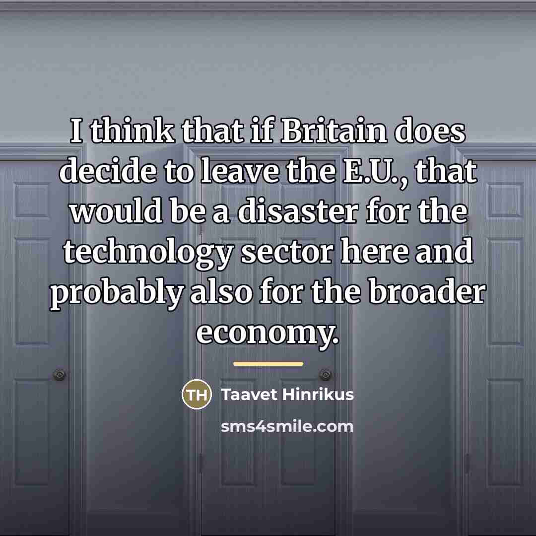 “I think that if Britain does decide to leave the…” quote by Taavet Hinrikus