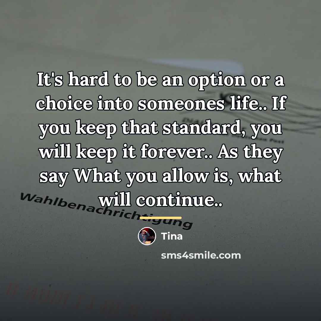 “It's hard to be an option or a choice into…” quote by Tina