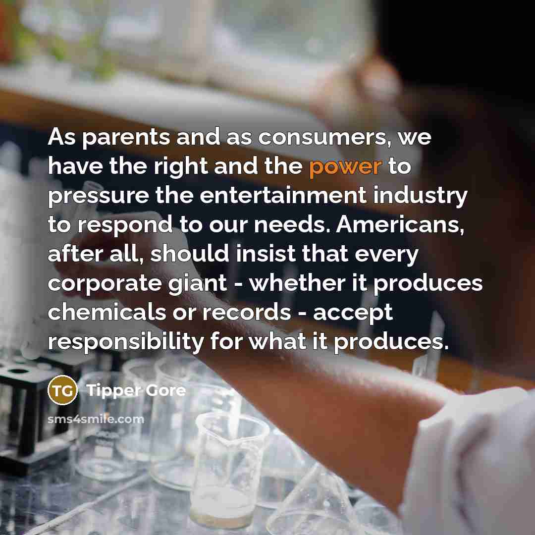 “As parents and as consumers, we have the right and…” quote by Tipper Gore