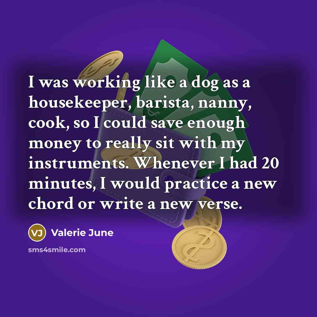 “I was working like a dog as a housekeeper, barista,…” quote by Valerie June