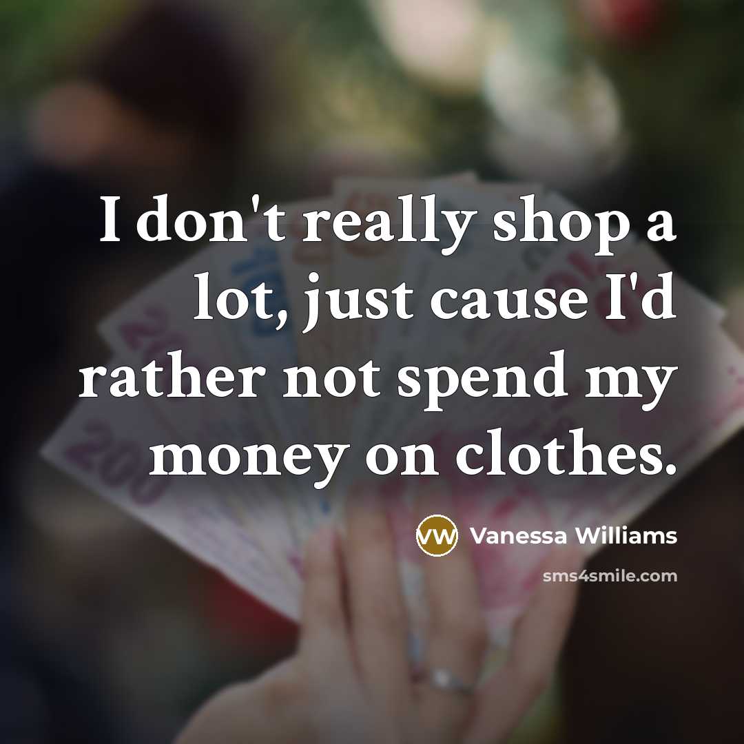 “I don't really shop a lot, just cause I'd rather…” quote by Vanessa Williams