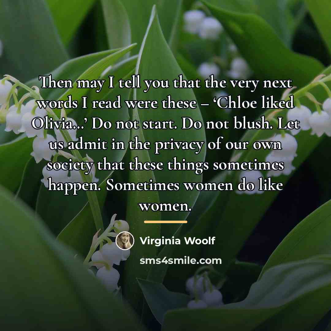 “Then may I tell you that the very next words…” quote by Virginia Woolf