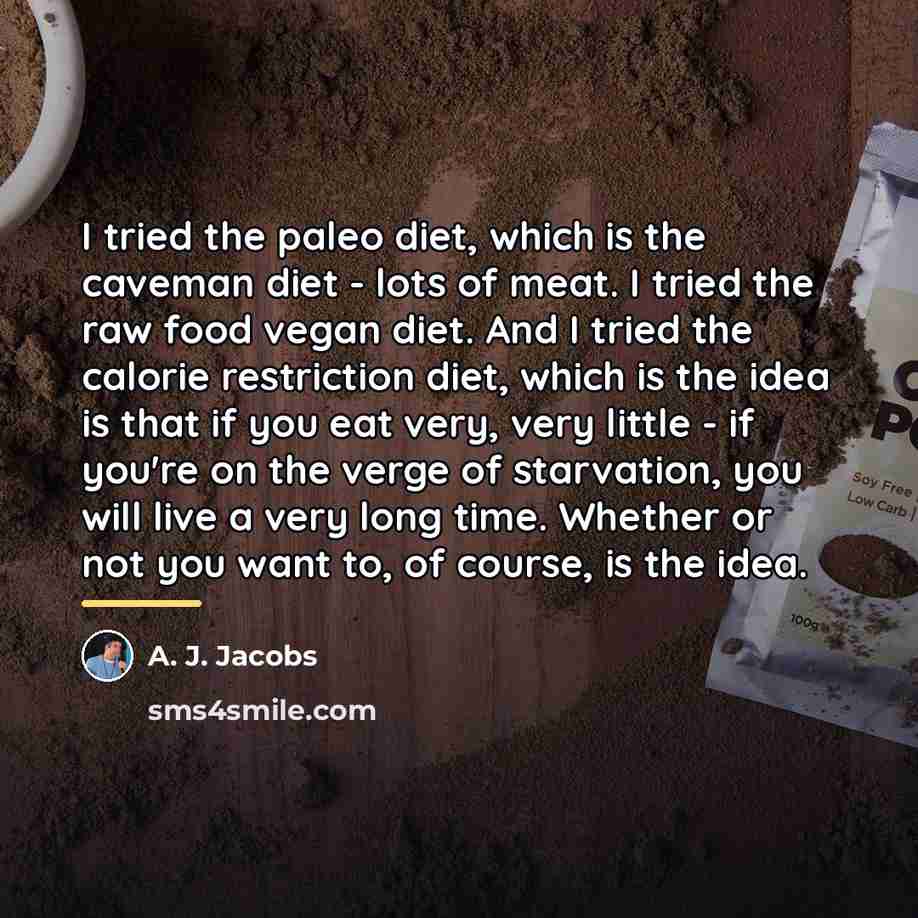 “I tried the paleo diet, which is the caveman diet…” quote by A. J. Jacobs