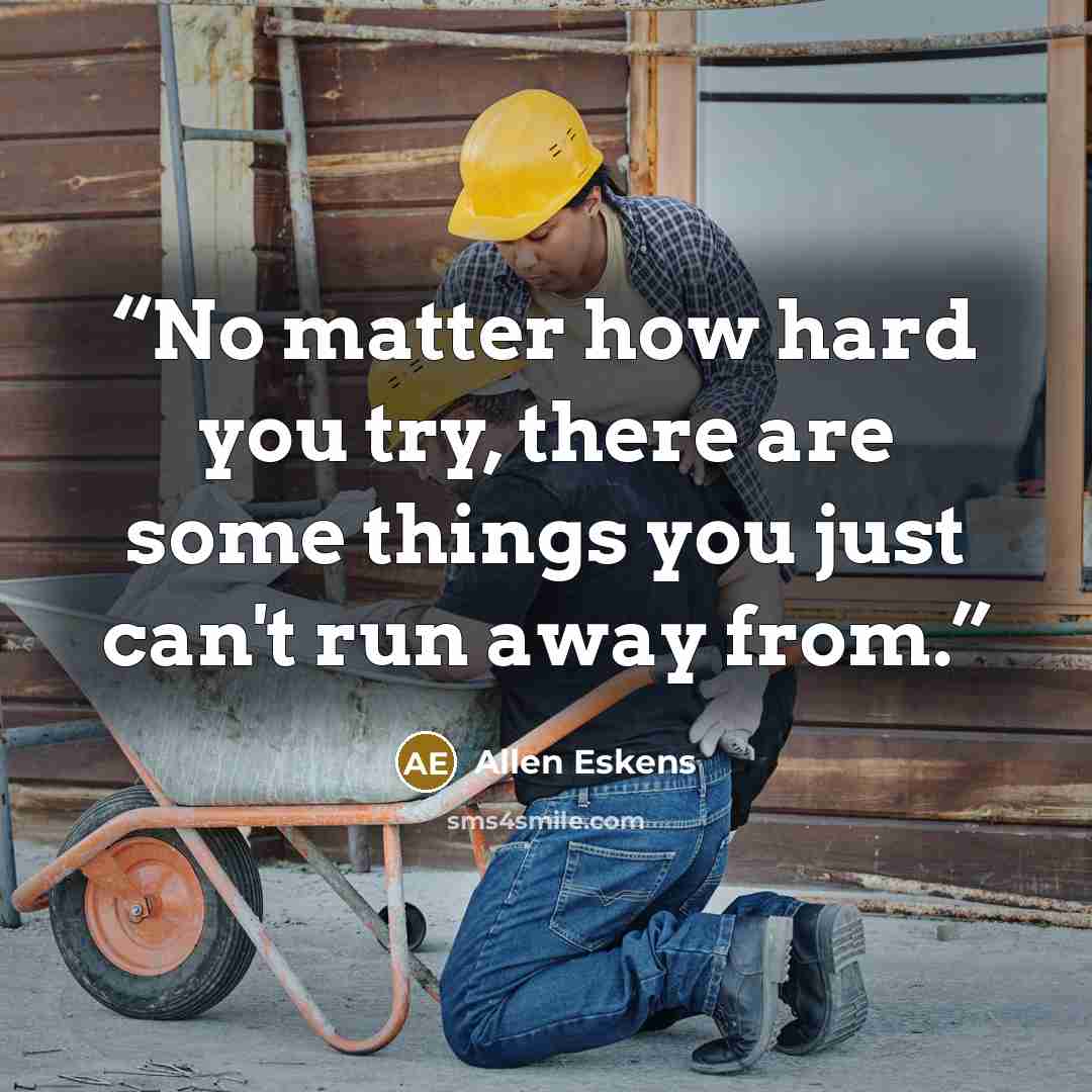 “No matter how hard you try, there are some things you just can't run away from.” quote by Allen Eskens