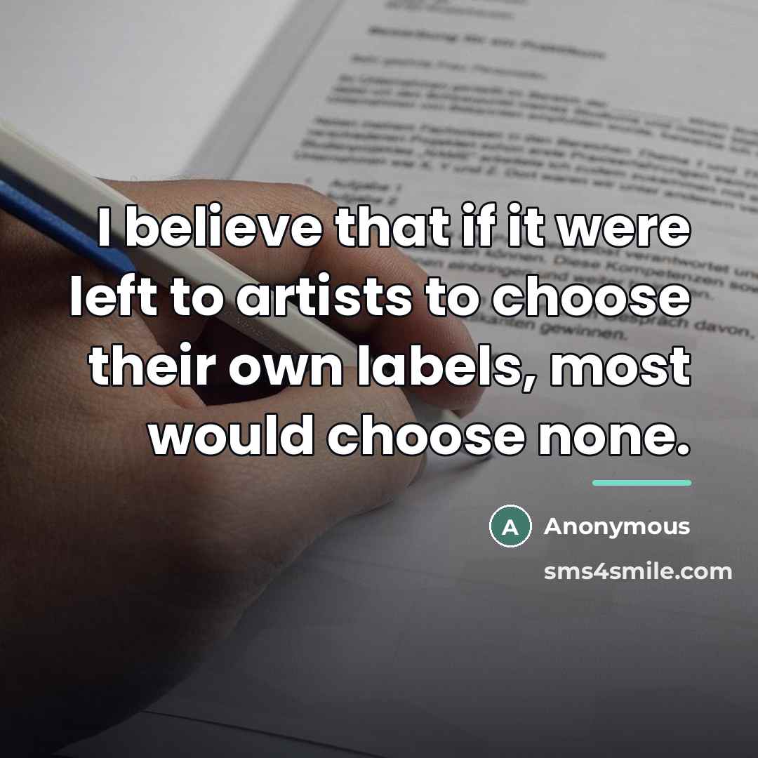 “I believe that if it were left to artists to…” quote by Anonymous