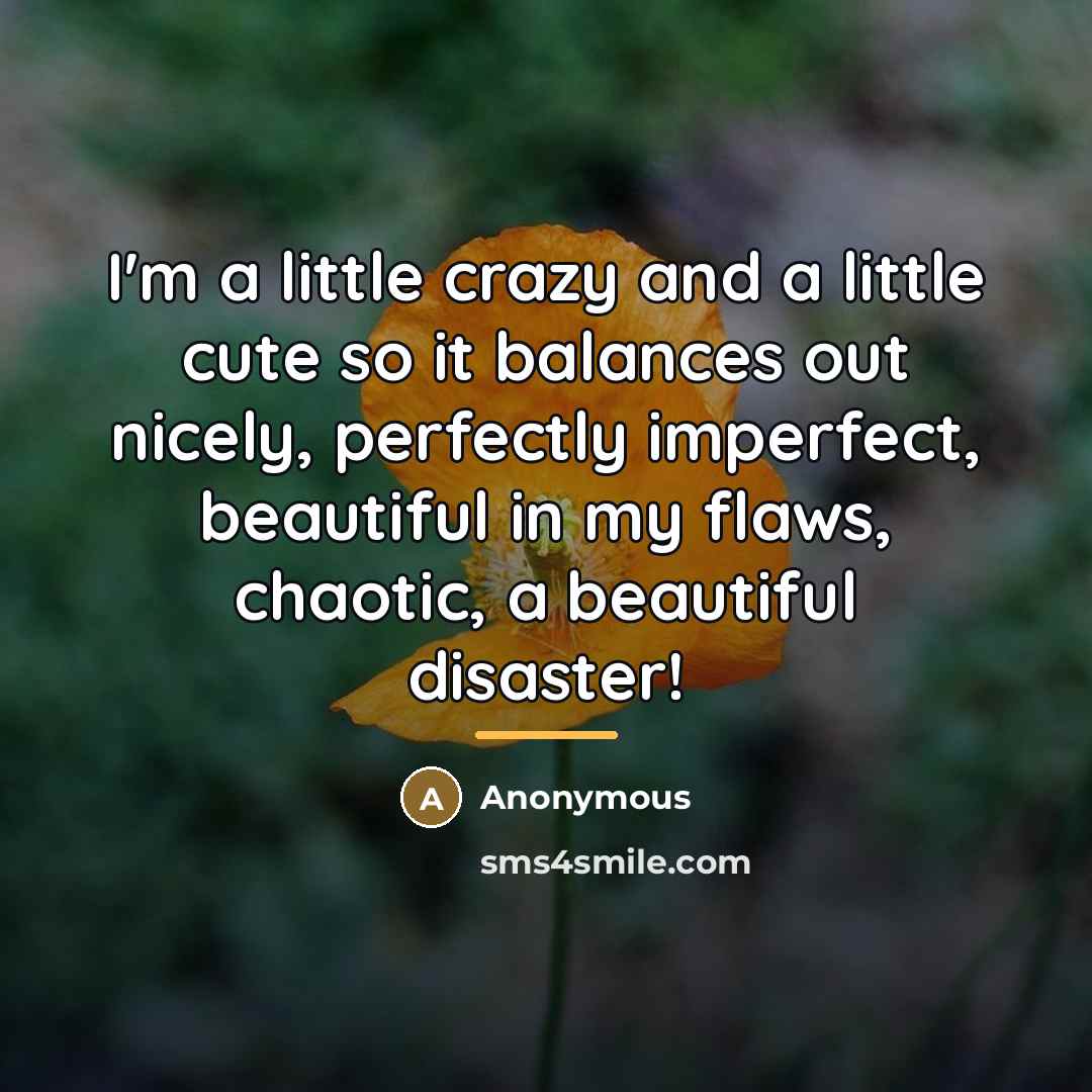 “I'm a little crazy and a little cute so it…” quote by Anonymous