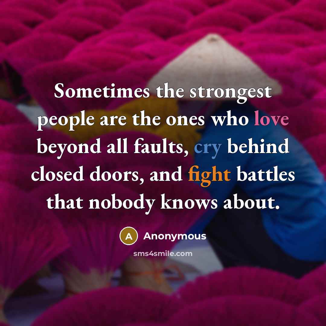 “Sometimes the strongest people are the ones who love beyond…” quote by Anonymous