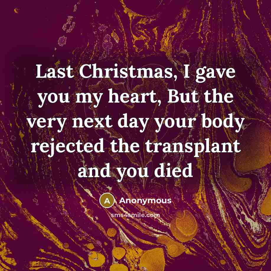 “Last Christmas, I gave you my heart, But the very…” quote by Anonymous
