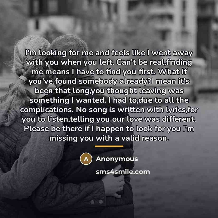 “I'm looking for me and feels like I went away…” quote by Anonymous