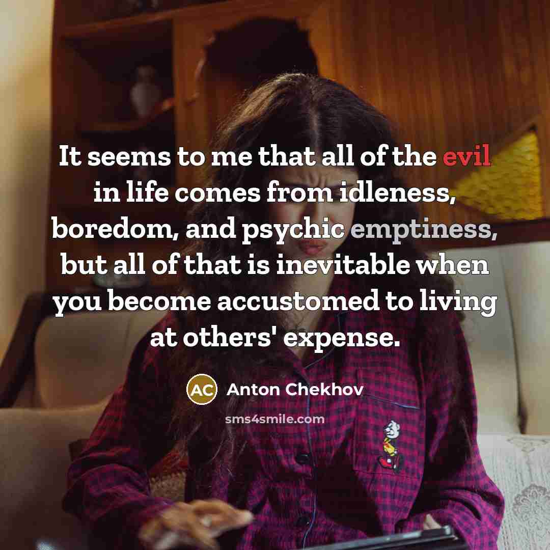 “It seems to me that all of the evil in…” quote by Anton Chekhov