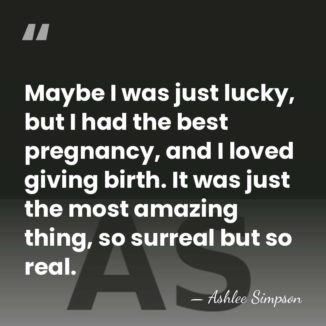 Maybe I was just lucky, but I had the best pregnancy, and&hellip; - Ashlee Simpson