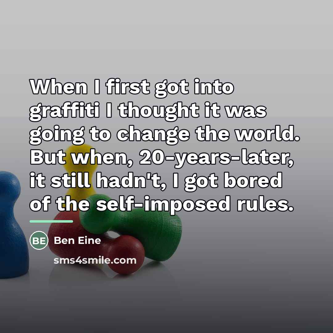 “When I first got into graffiti I thought it was…” quote by Ben Eine