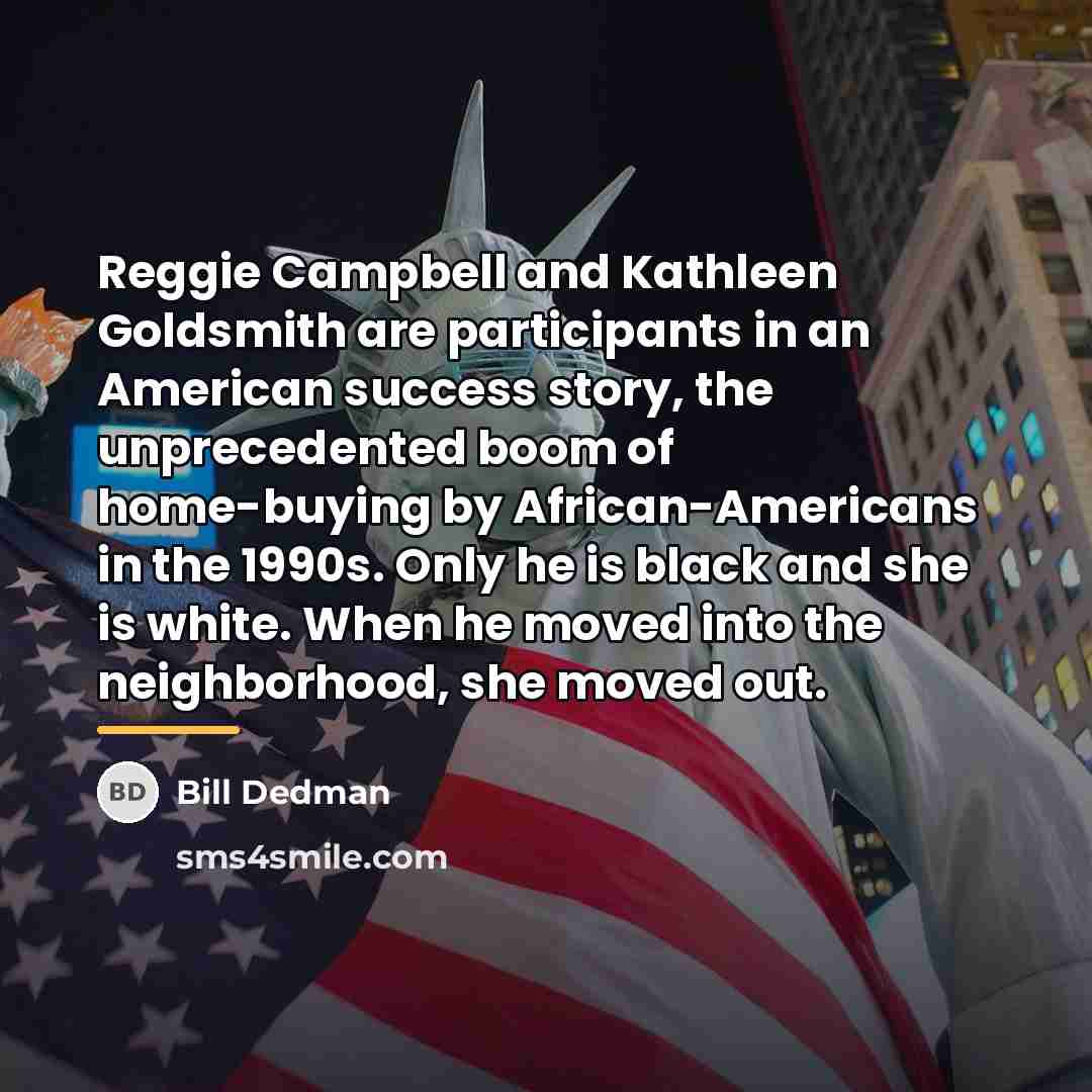 “Reggie Campbell and Kathleen Goldsmith are participants in an American…” quote by Bill Dedman