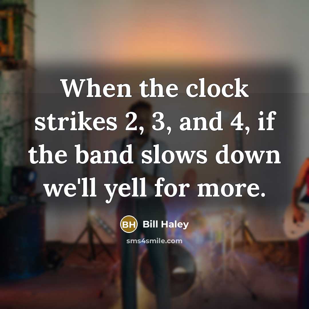“When the clock strikes 2, 3, and 4, if the…” quote by Bill Haley