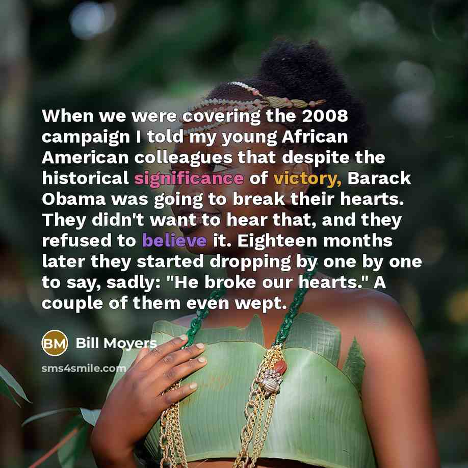 “When we were covering the 2008 campaign I told my…” quote by Bill Moyers