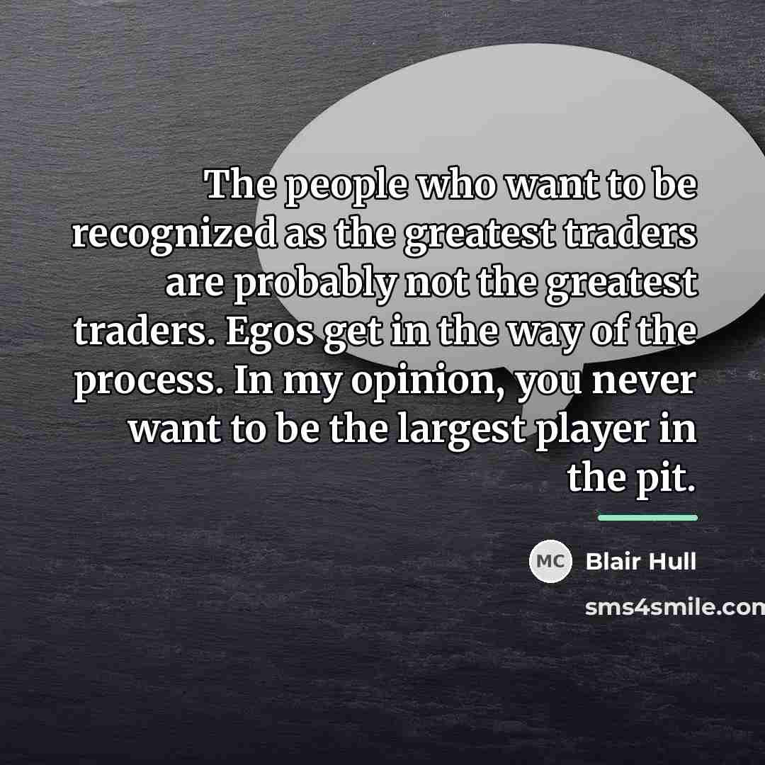 “The people who want to be recognized as the greatest…” quote by Blair Hull