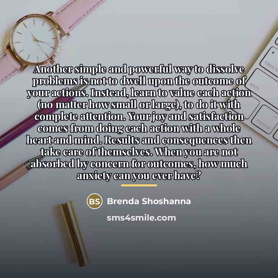 “Another simple and powerful way to dissolve problems is not…” quote by Brenda Shoshanna