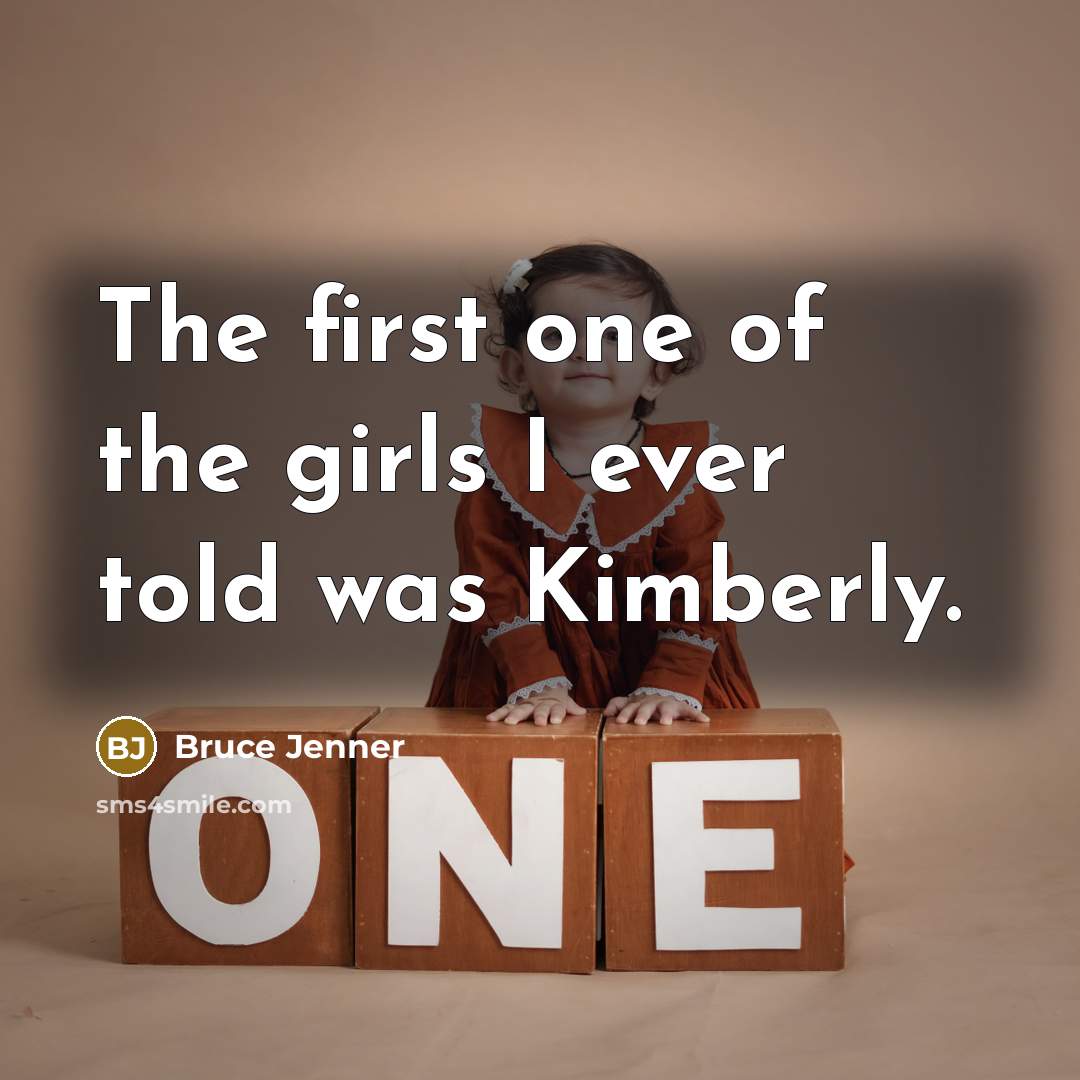 “The first one of the girls I ever told was…” quote by Bruce Jenner