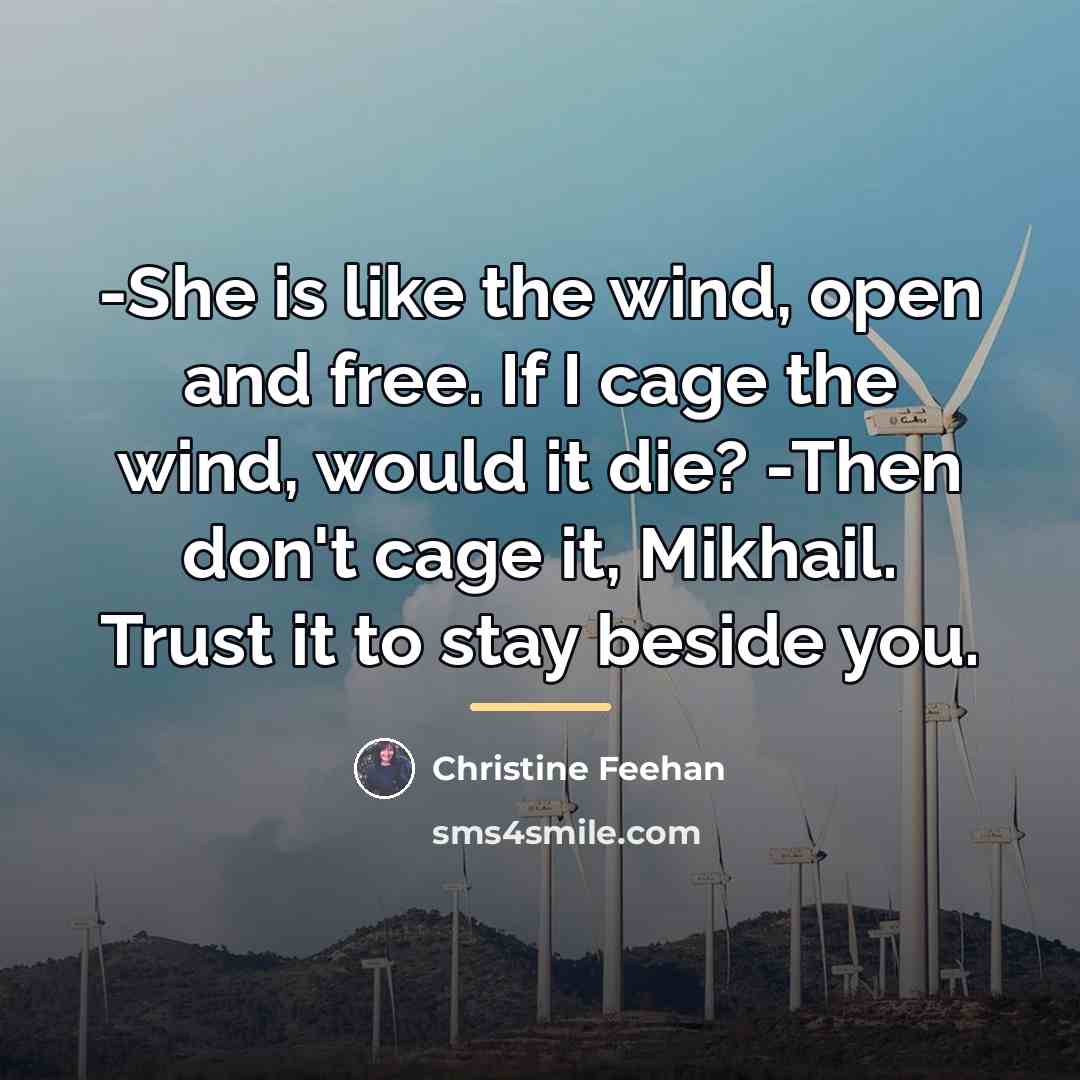 “-She is like the wind, open and free. If I…” quote by Christine Feehan