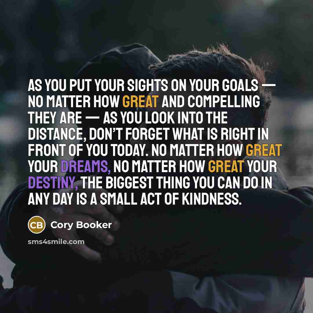 “As you put your sights on your goals — no…” quote by Cory Booker