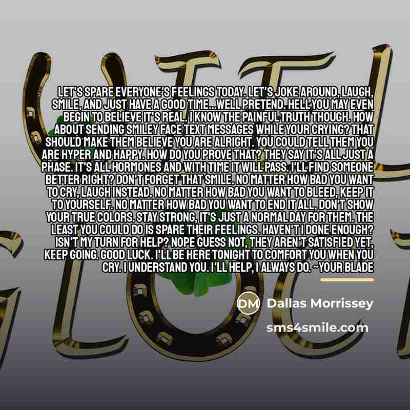 “Let's spare everyone's feelings today. Let's joke around, laugh, smile,…” quote by Dallas Morrissey