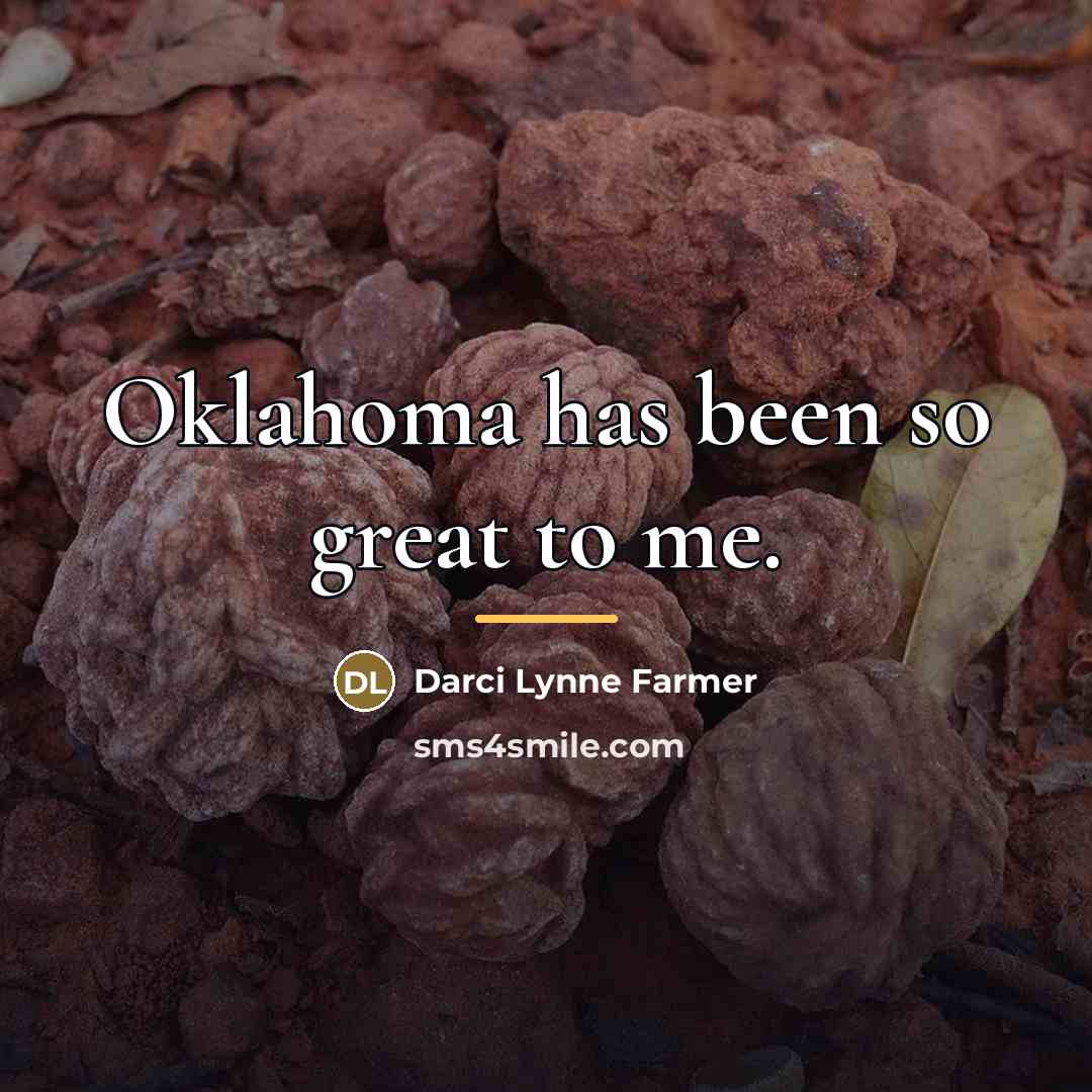 “Oklahoma has been so great to me.…” quote by Darci Lynne Farmer
