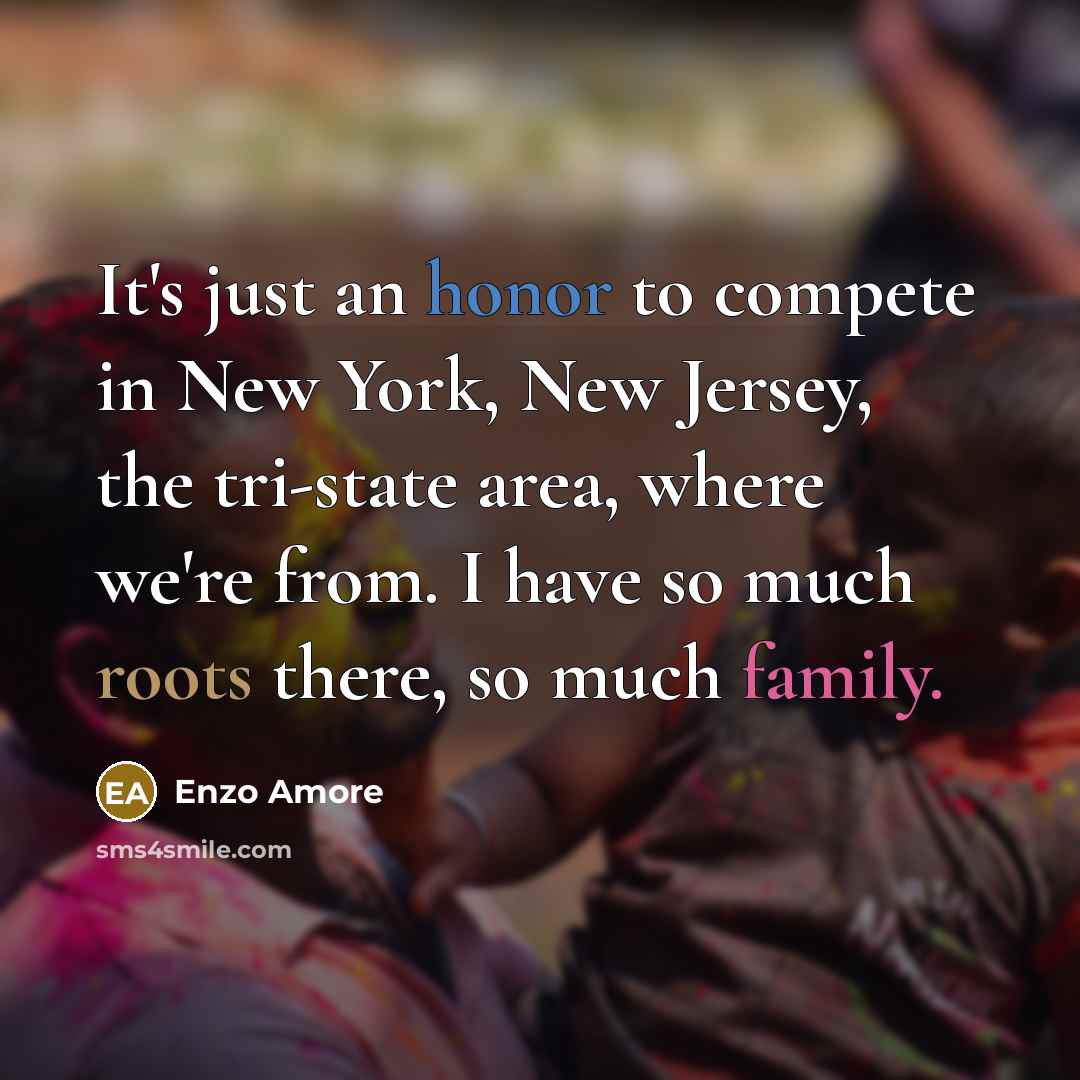 “It's just an honor to compete in New York, New…” quote by Enzo Amore