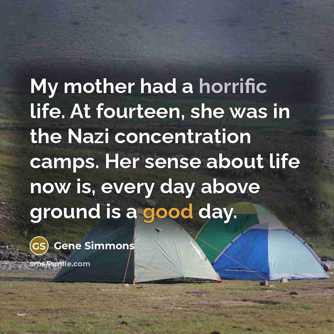 “My mother had a horrific life. At fourteen, she was…” quote by Gene Simmons