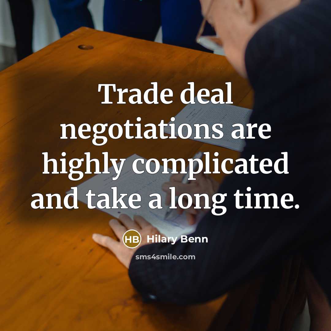 “Trade deal negotiations are highly complicated and take a long…” quote by Hilary Benn