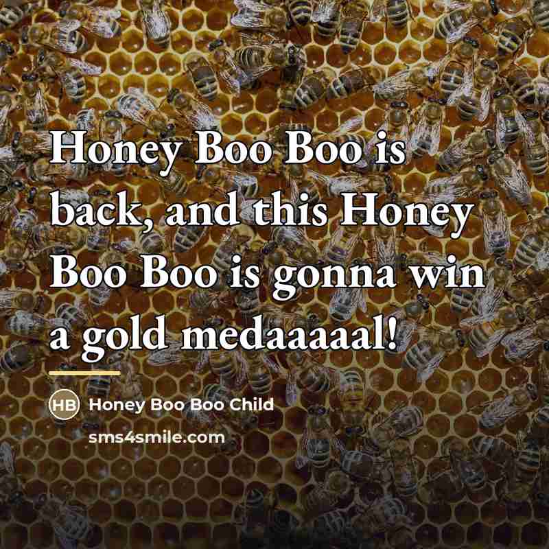 “Honey Boo Boo is back, and this Honey Boo Boo…” quote by Honey Boo Boo Child