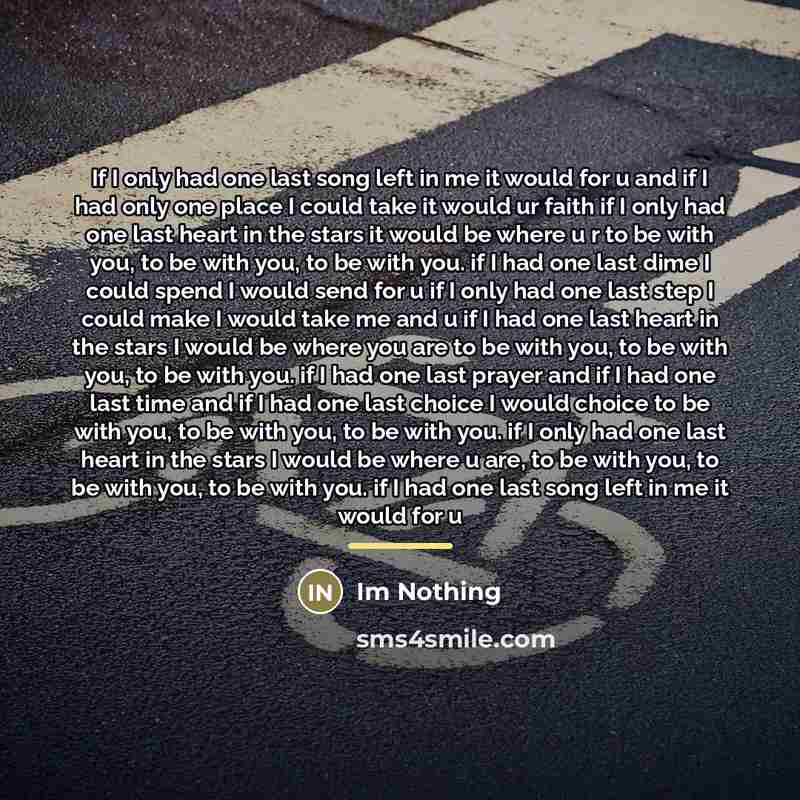 “If I only had one last song left in me…” quote by Im Nothing