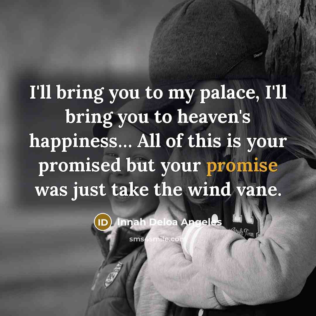 “I'll bring you to my palace, I'll bring you to…” quote by Innah Deloa Angeles
