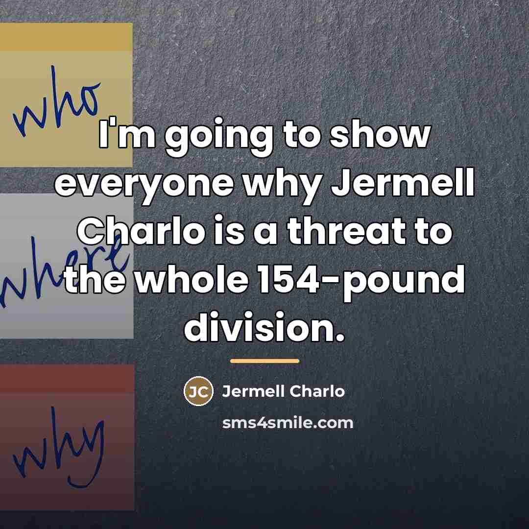 “I'm going to show everyone why Jermell Charlo is a…” quote by Jermell Charlo