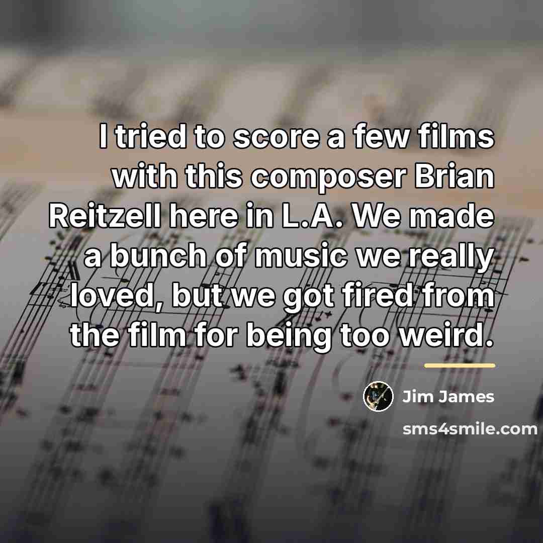 “I tried to score a few films with this composer…” quote by Jim James