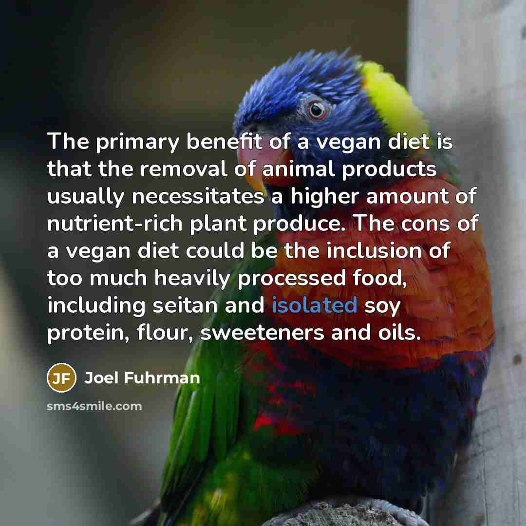 “The primary benefit of a vegan diet is that the…” quote by Joel Fuhrman