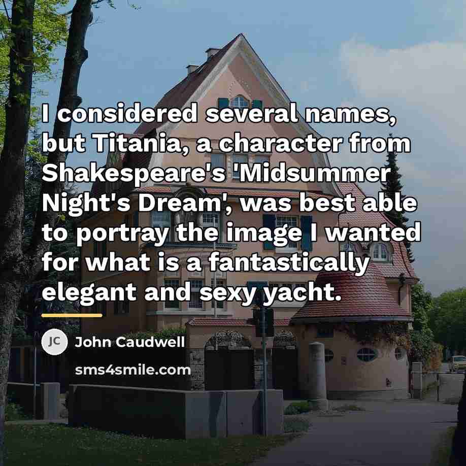 “I considered several names, but Titania, a character from Shakespeare's…” quote by John Caudwell