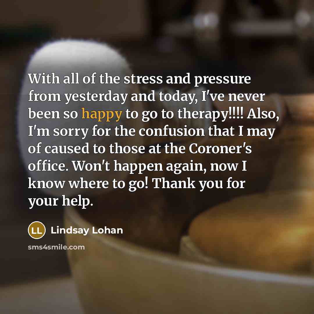 “With all of the stress and pressure from yesterday and…” quote by Lindsay Lohan