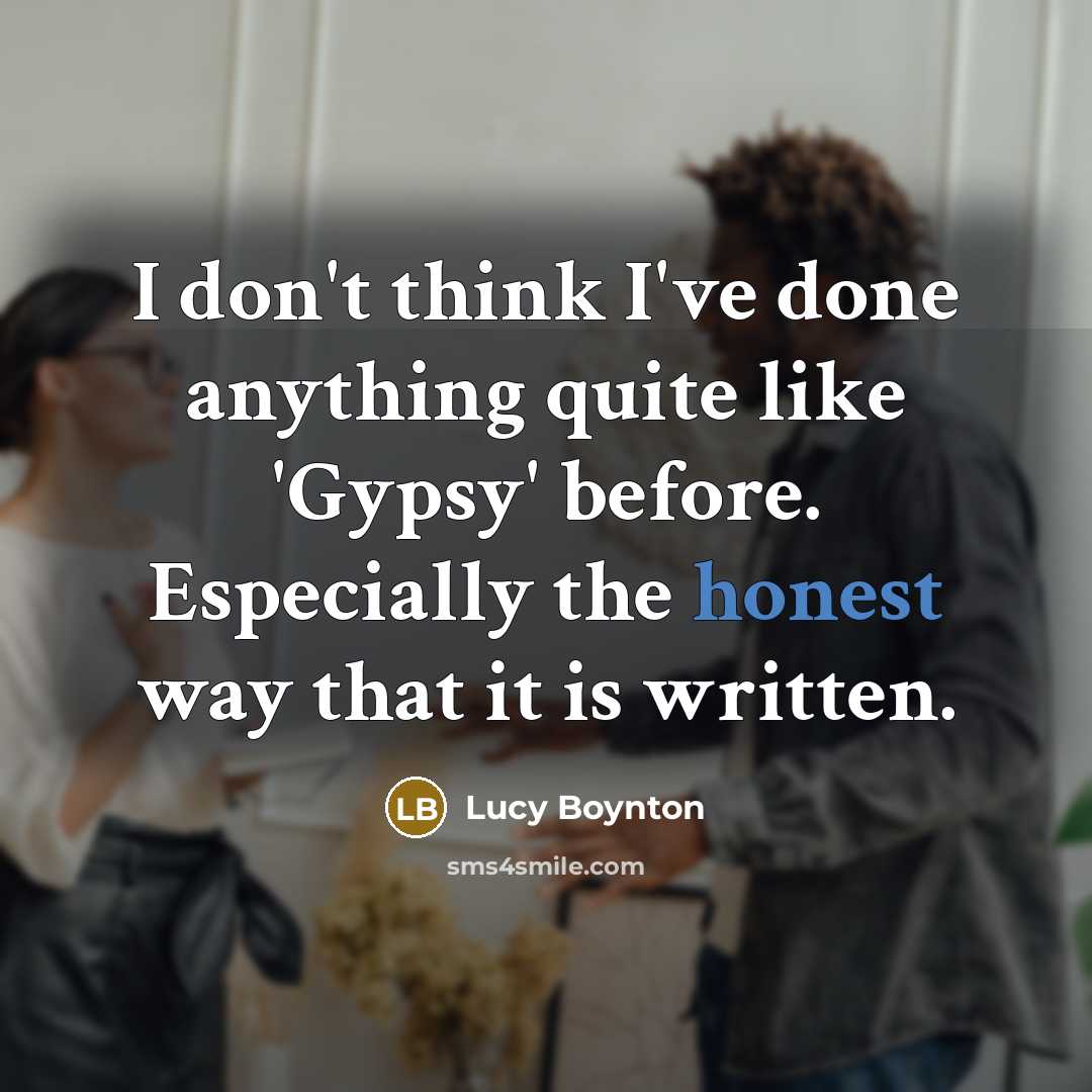 “I don't think I've done anything quite like 'Gypsy' before.…” quote by Lucy Boynton