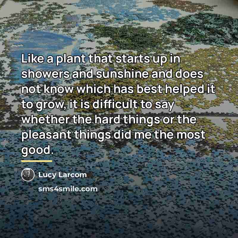 “Like a plant that starts up in showers and sunshine…” quote by Lucy Larcom
